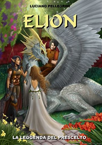 Elion La leggenda del prescelto (Elion Saga Vol. 1)